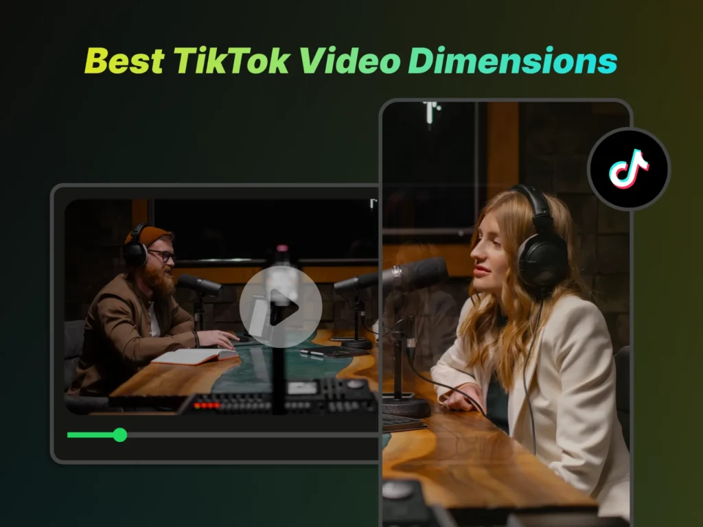 What are the Best TikTok Video Dimensions for 2025?