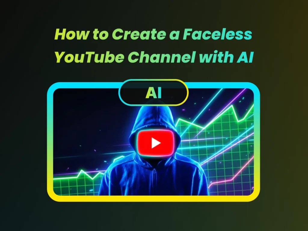 How to Create a Faceless YouTube Channel with AI in 2025