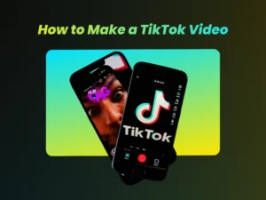 How to Make a TikTok Video
