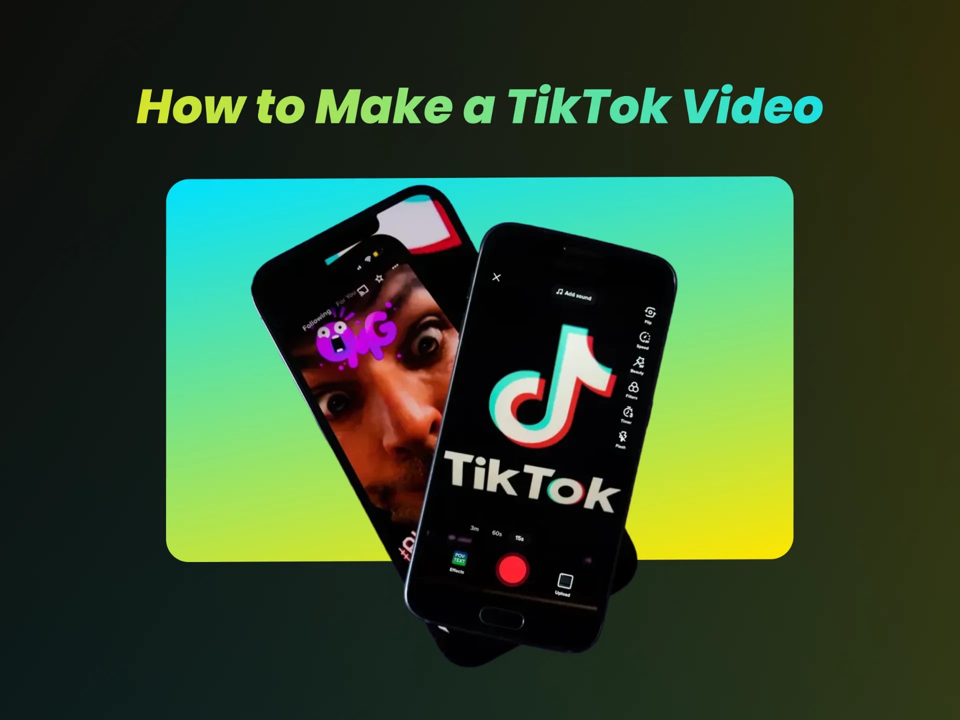 How to Make a TikTok Video: A Complete Guide for Beginners