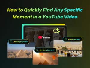 How to Quickly Find Any Specific Moment