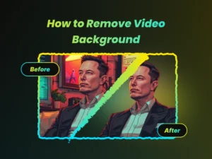 How to Remove Video Background: A Comprehensive Guide