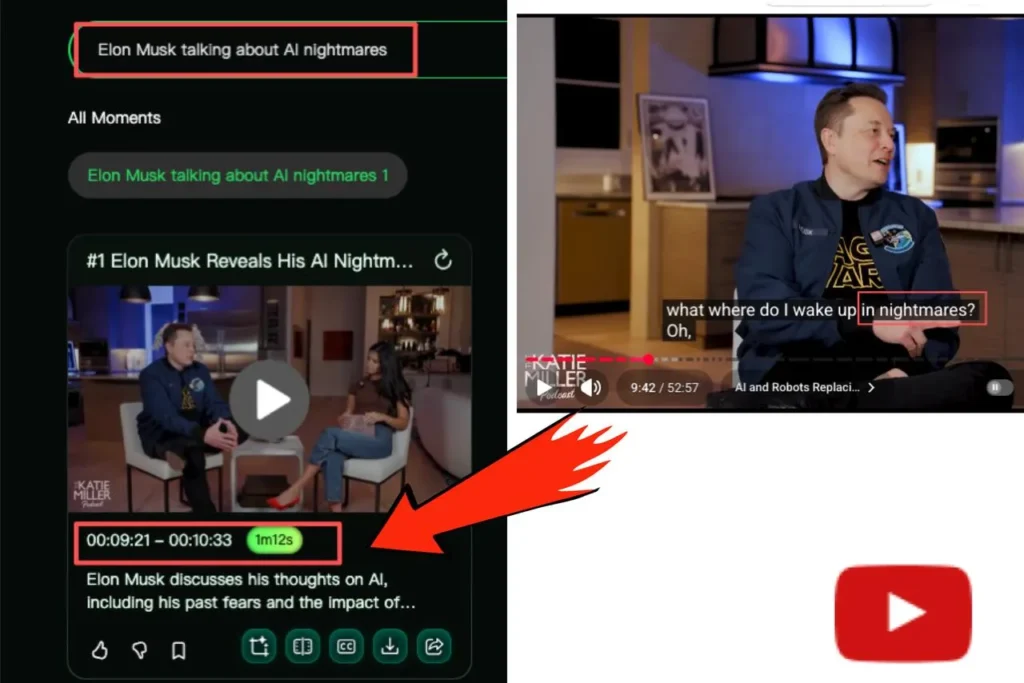 A collage showing a YouTube video interface titled 'Elon Musk talking about AI nightmares' from the Katie Miller Podcast. On the left, a video snippet is highlighted with a red box around the timestamp 00:09:21 - 00:10:33. On the right, a screenshot of Elon Musk during the interview with a subtitle that reads 'what where do I wake up in nightmares?'. A large red arrow points from the right image toward the timestamp on the left.