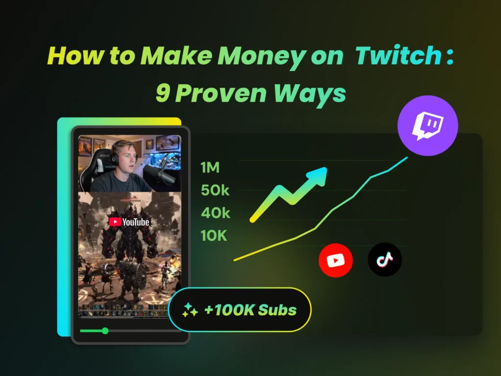 How to Make Money on Twitch: 9 Proven Ways