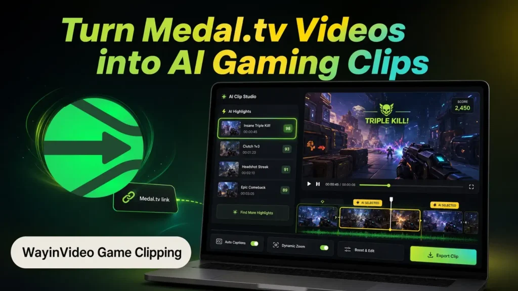 turn Medal.tv Videos into AI Gaming Clips with WayinVideo